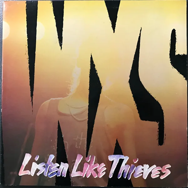 INXS: Listen Like Thieves